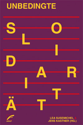 Unbedingte Solidarität (Lea Susemichel)