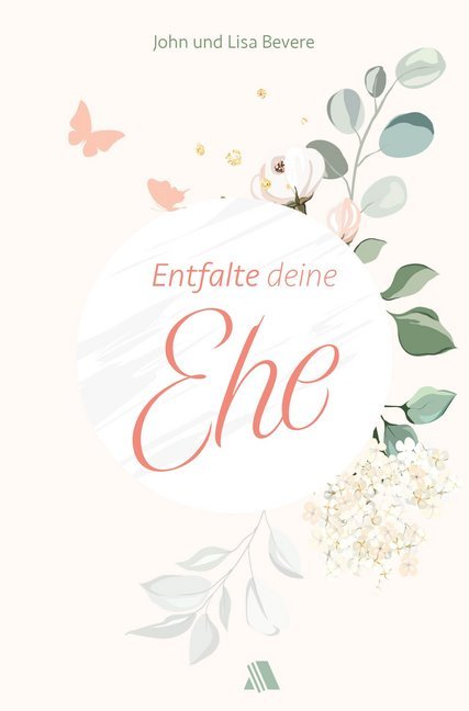 Entfalte deine Ehe (John Bevere)