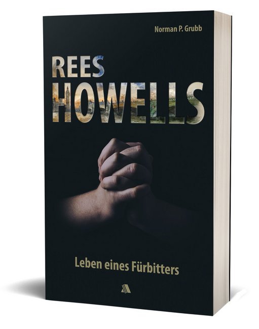 Rees Howells (Norman P. Grubb)