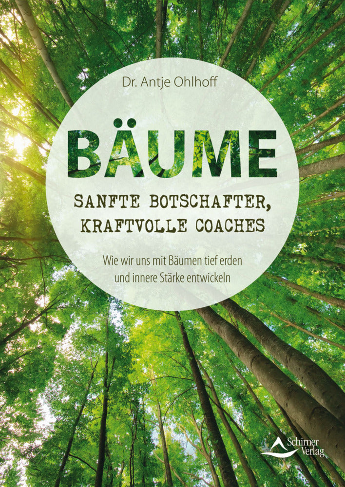Bäume - sanfte Botschafter, kraftvolle Coaches (Antje Ohlhoff)