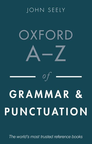 Oxford A-Z of Grammar and Punctuation (John Seely)
