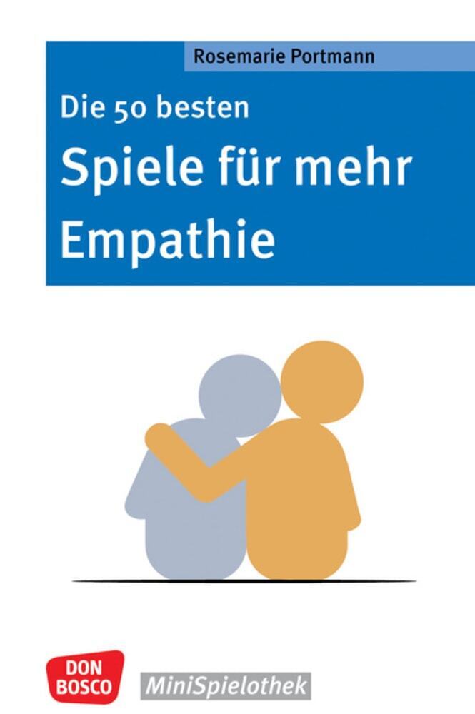 Die 50 besten Spiele für mehr Empathie (Rosemarie Portmann)