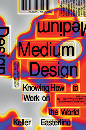 Medium Design (Keller Easterling)
