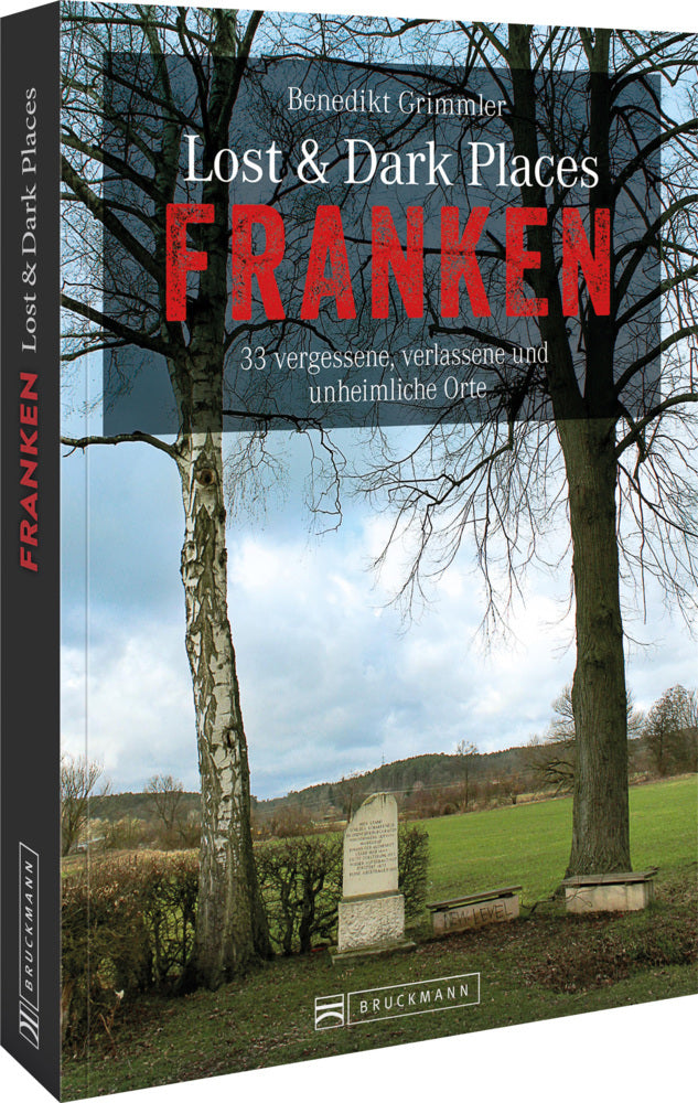 Lost & Dark Places Franken (Benedikt Grimmler)