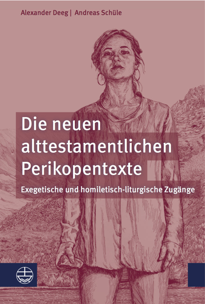 Die neuen alttestamentlichen Perikopentexte (Alexander Deeg)