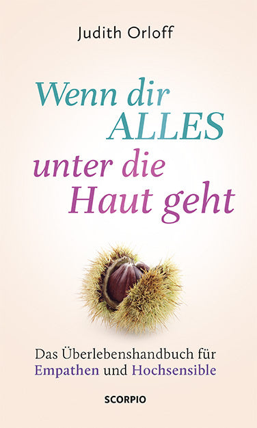 Wenn dir alles unter die Haut geht (Judith Orloff)