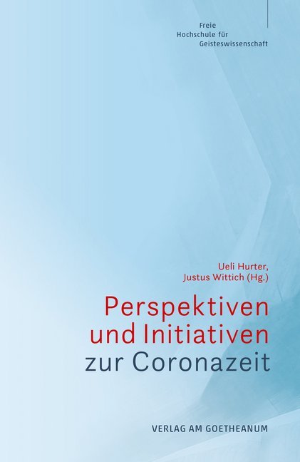 Perspektiven und Initiativen zur Coronazeit (Ueli Hurter)