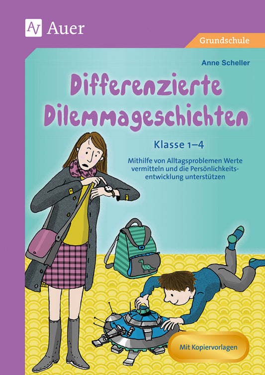 Differenzierte Dilemmageschichten Klasse 1-4 (Anne Scheller)