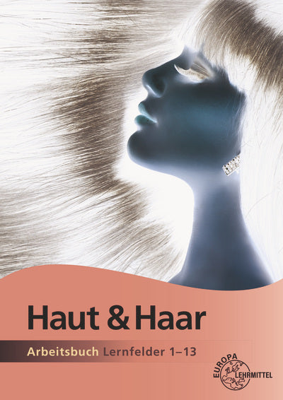 Haut & Haar Arbeitsbuch Lernfelder 10-13 (Katja Wiemann)