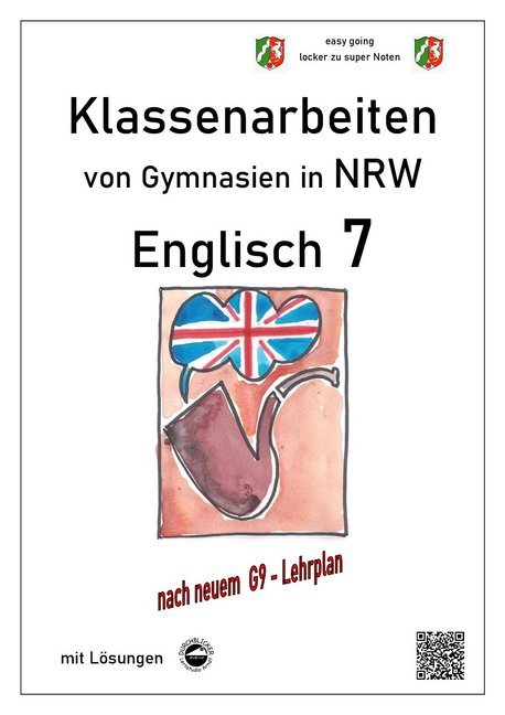 Englisch 7 - Klassenarbeiten G9 (Green Line 3) von Gymnasien in NRW mit Lösungen (Monika Arndt)