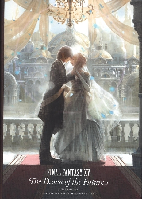 Final Fantasy XV: The Dawn of the Future (Jun Eishima)