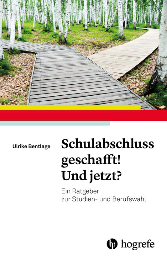 Schulabschluss geschafft! Und jetzt? (Ulrike Bentlage)