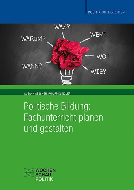 Politische Bildung: Fachunterricht planen und gestalten (Susann Gessner)