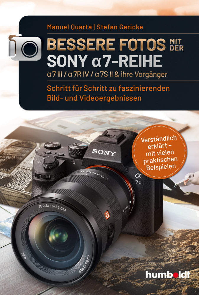 Bessere Fotos mit der SONY a7-Reihe  | alpha 7 III / alpha 7R IV / alpha 7S II & ihre Vorgänger (Manuel Quarta)