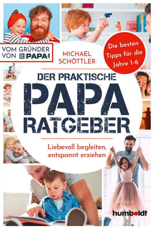 Der praktische Papa-Ratgeber (Michael Schöttler)