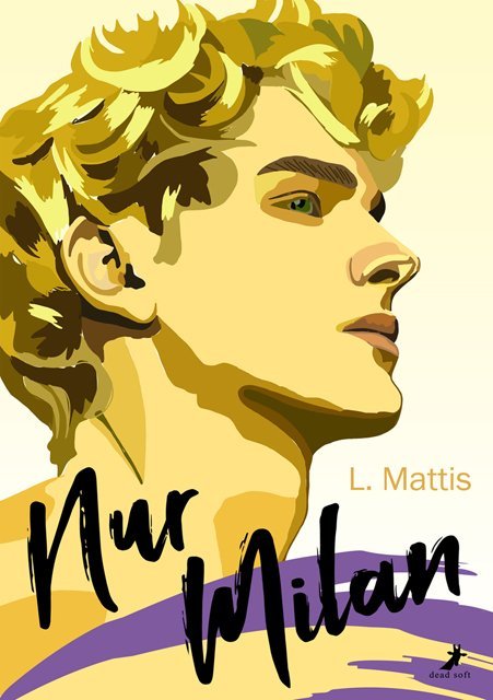 Nur Milan (L. Mattis)