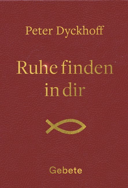 Ruhe finden in dir (Peter Dyckhoff)