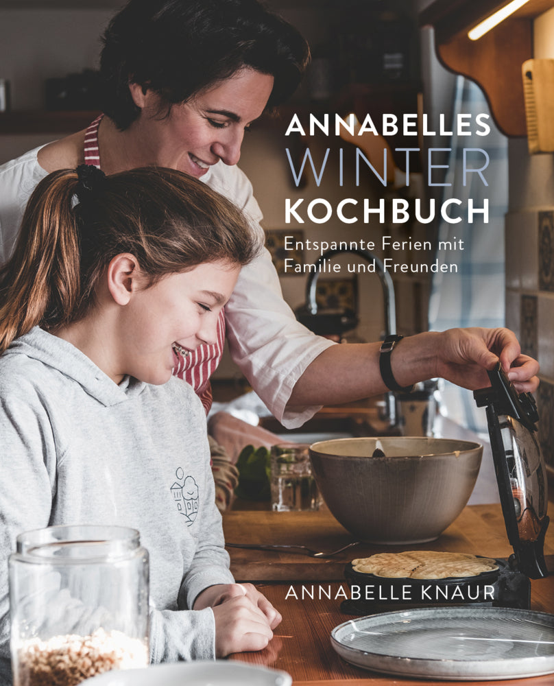 Annabelles Winter Kochbuch (Annabelle Knaur)