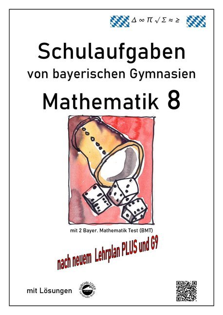 Mathematik 8 Schulaufgaben (G9, LehrplanPLUS) von bayerischen Gymnasien mit Lösungen (Claus Arndt)