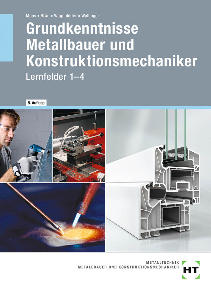 Grundkenntnisse Metallbauer und Konstruktionsmechaniker (Josef Moos)
