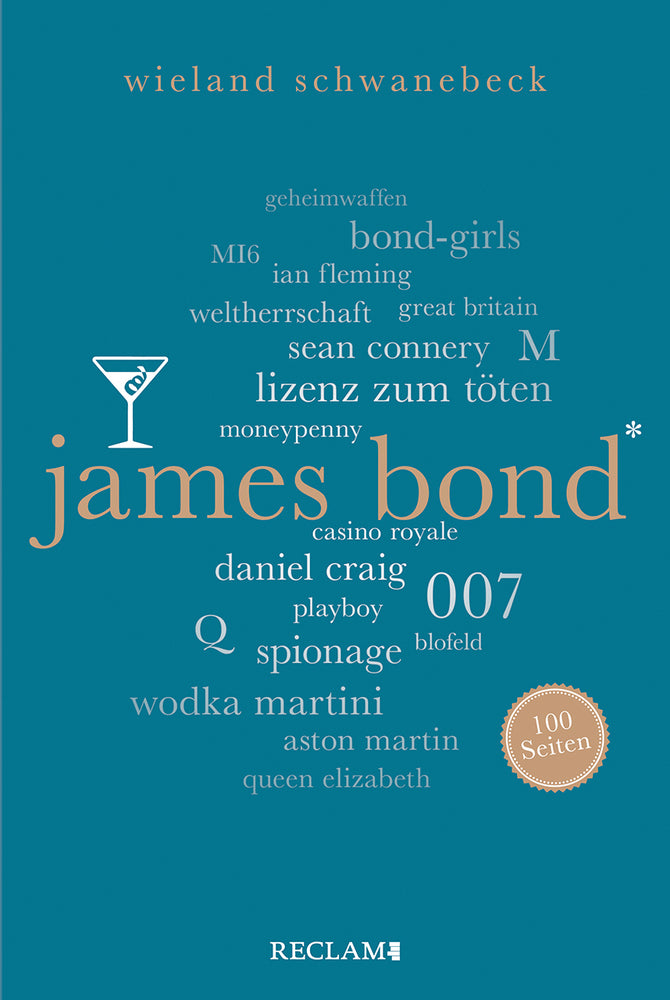 James Bond. 100 Seiten (Wieland Schwanebeck)