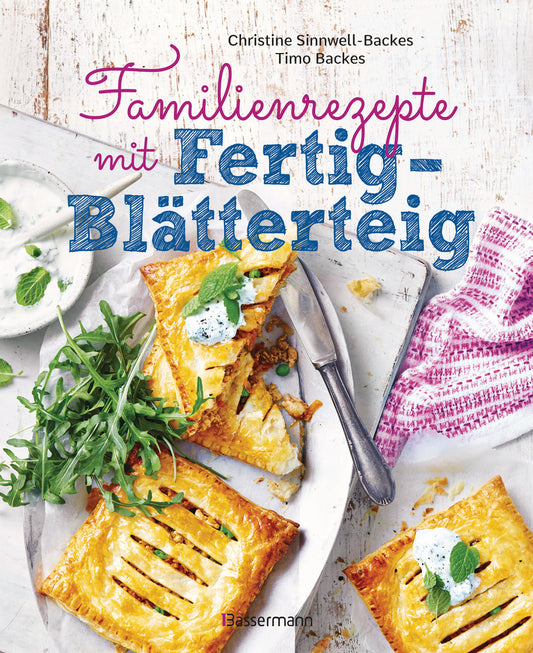 Familienrezepte mit Fertig-Blätterteig (Christine Sinnwell-Backes)