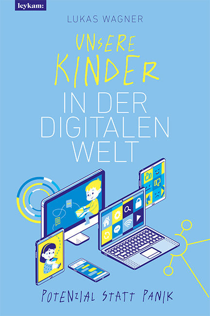 Unsere Kinder in der digitalen Welt (Lukas Wagner)