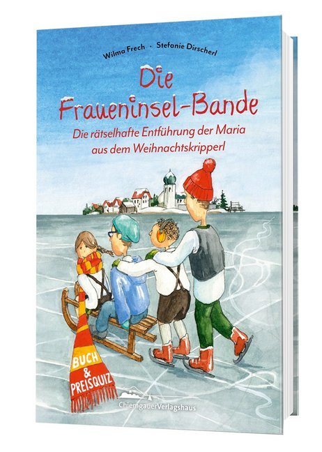 Die Fraueninsel-Bande - Die rätselhafte Entführung der Maria aus dem Weihnachtskripperl (Wilma Frech)
