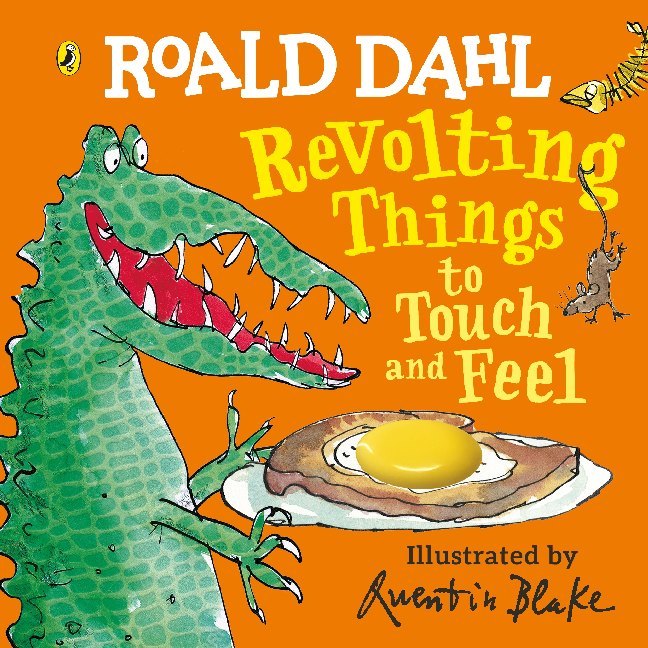 Revolting Things to Touch and Feel (Roald Dahl)