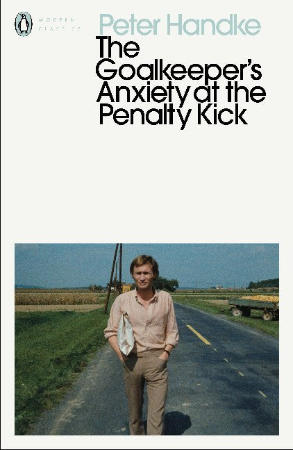The Goalkeeper's Anxiety at the Penalty Kick (Peter Handke)
