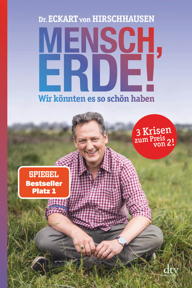 Mensch, Erde! Wir könnten es so schön haben (Eckart Von Hirschhausen)