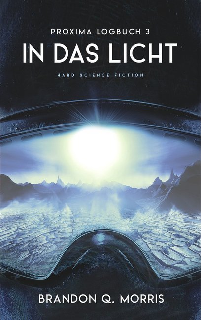Proxima-Logbuch - In das Licht (Brandon Q. Morris)