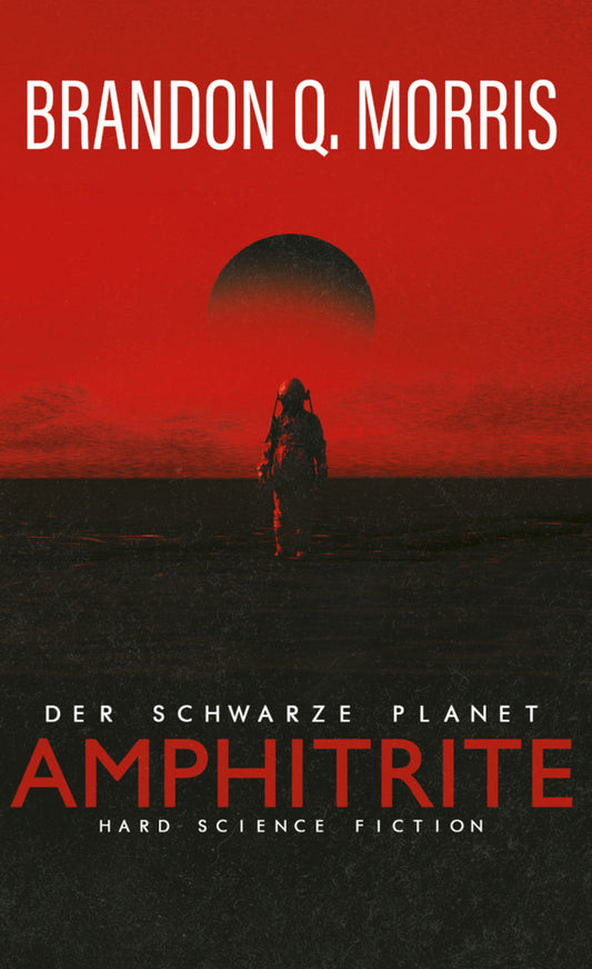 Amphitrite: Der schwarze Planet.Bd.1 (Brandon Q. Morris)