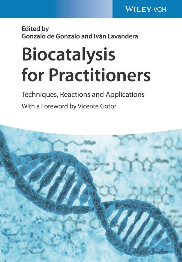 Biocatalysis for Practitioners (Gonzalo De Gonzalo)