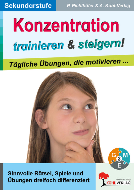 Konzentration trainieren und steigern! / Sekundarstufe (Petra Pichlhöfer)