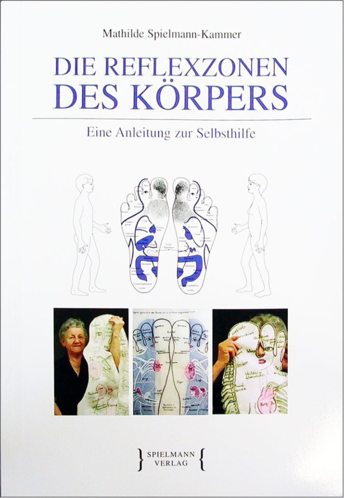 Die Reflexzonen des Körpers (Mathilde Spielmann-Kammer)