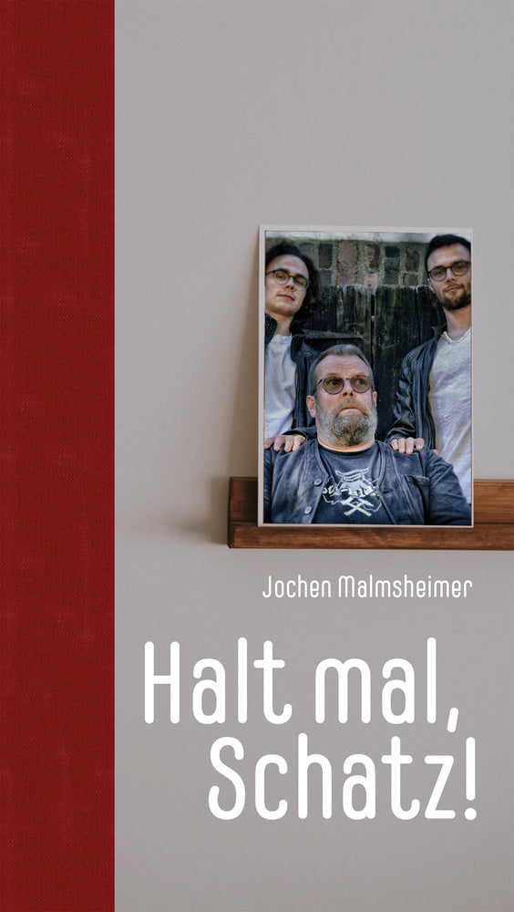 Halt mal Schatz! (Jochen Malmsheimer)