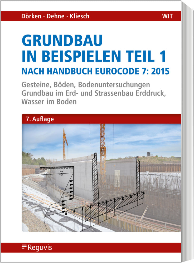 Grundbau in Beispielen Teil 1 nach Eurocode 7 (Wolfram Dörken)