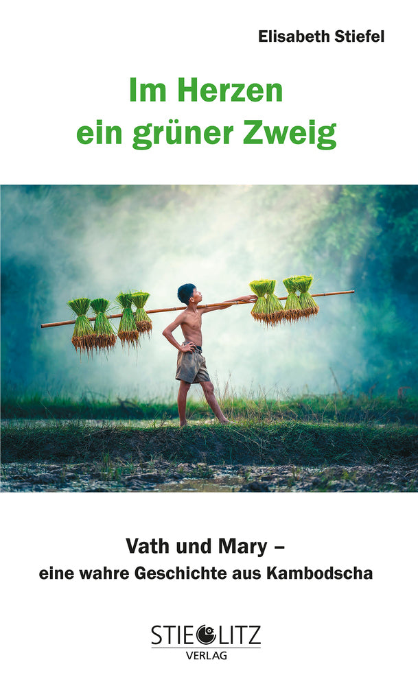 Im Herzen ein grüner Zweig (Elisabeth Stiefel)