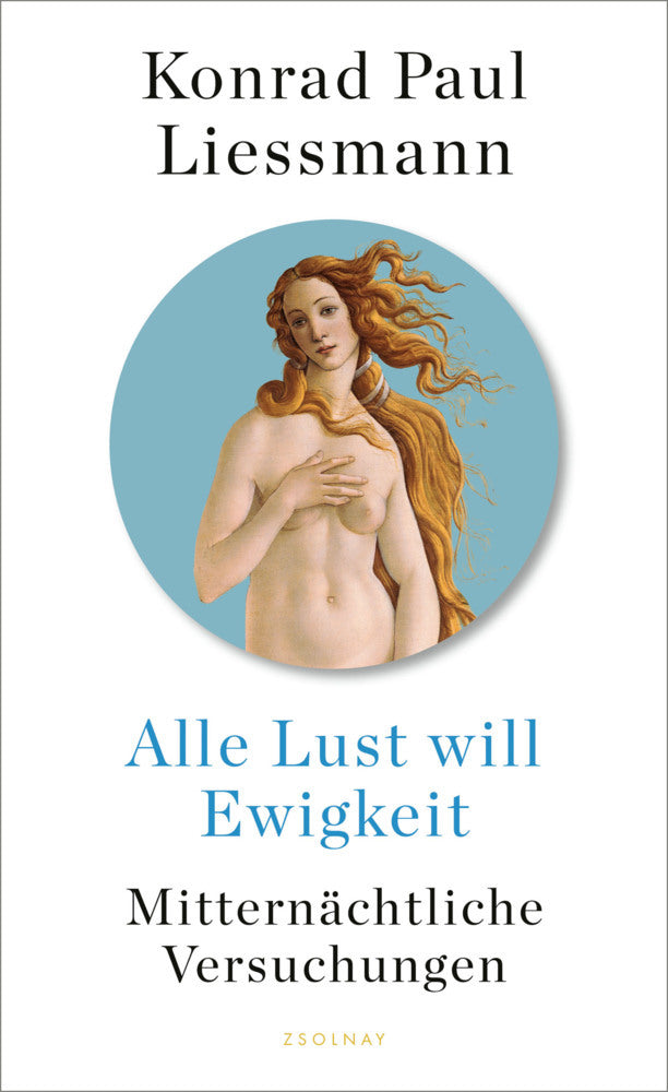Alle Lust will Ewigkeit (Konrad Paul Liessmann)