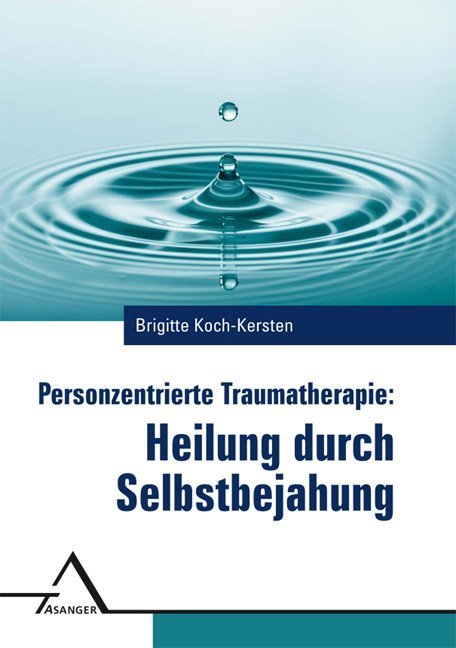 Personzentrierte Traumatherapie (Brigitte Koch-Kersten)