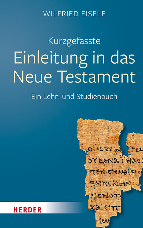Kurzgefasste Einleitung in das Neue Testament (Wilfried Eisele)
