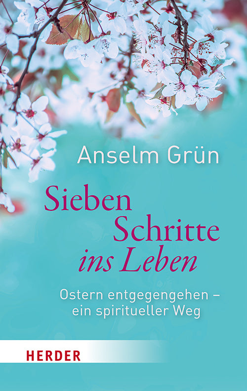 Sieben Schritte ins Leben (Anselm Grün)