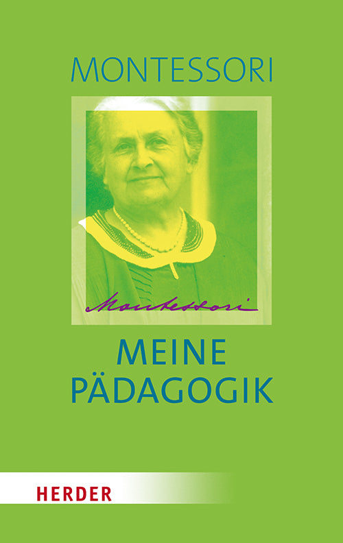 Meine Pädagogik (Maria Montessori)