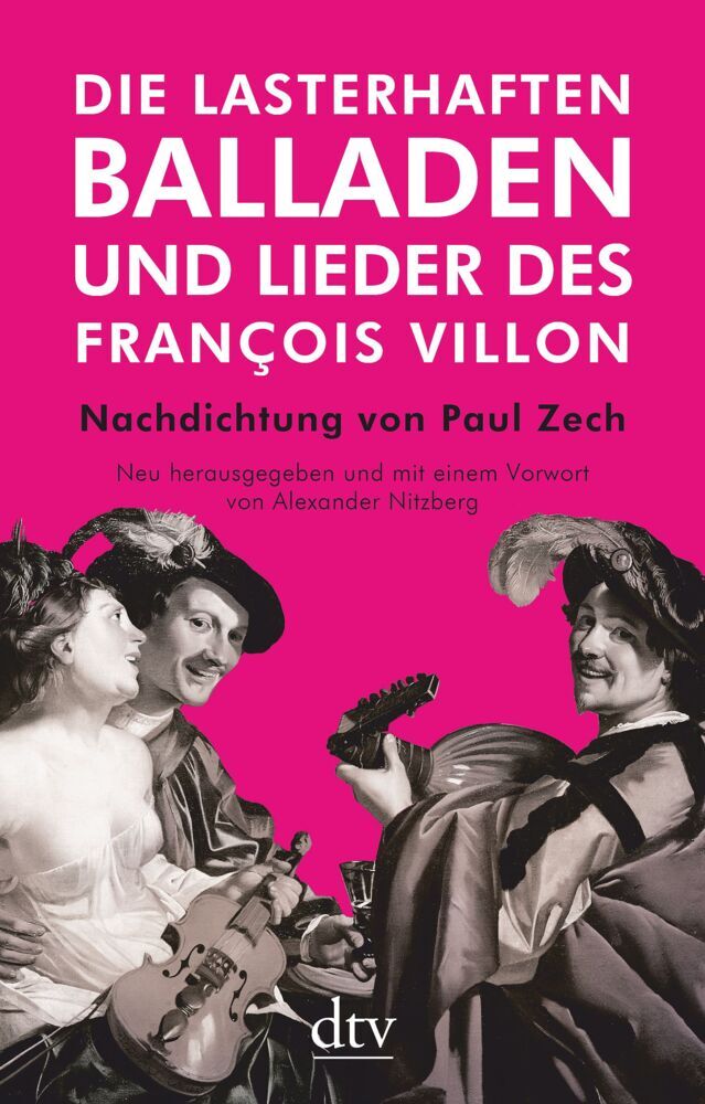 Die lasterhaften Balladen und Lieder des François Villon (François Villon)