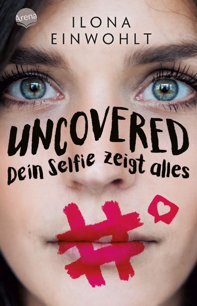 Uncovered - Dein Selfie zeigt alles (Ilona Einwohlt)