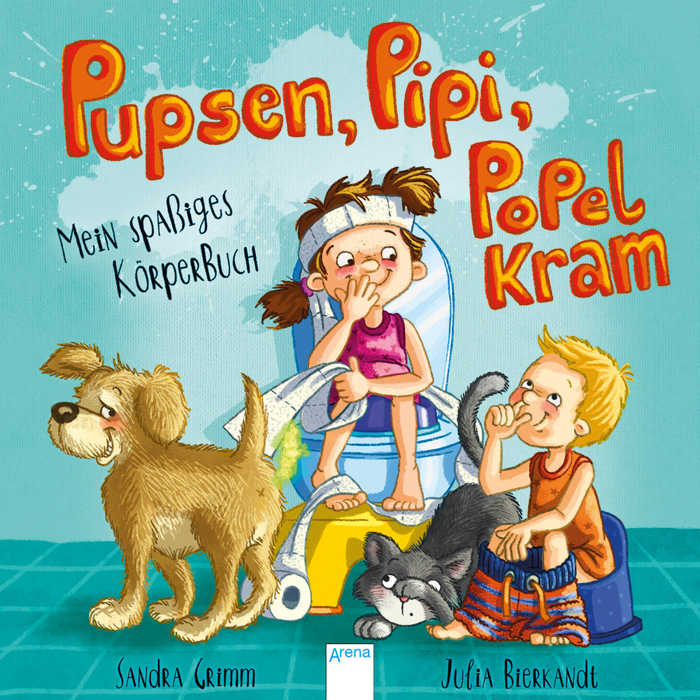 Pupsen, Pipi, Popelkram. Mein spaßiges Körperbuch (Sandra Grimm)