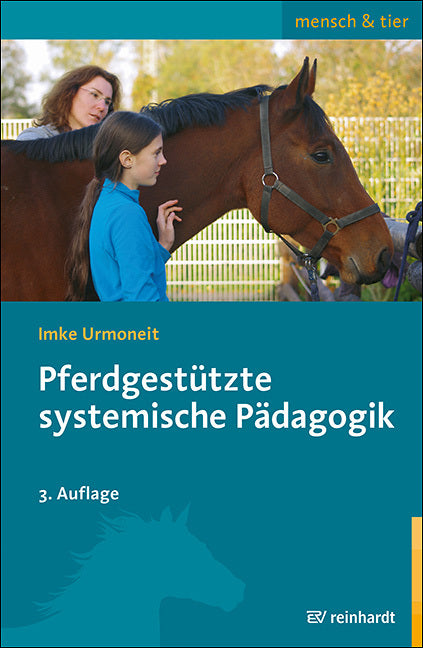 Pferdgestützte systemische Pädagogik (Imke Urmoneit)