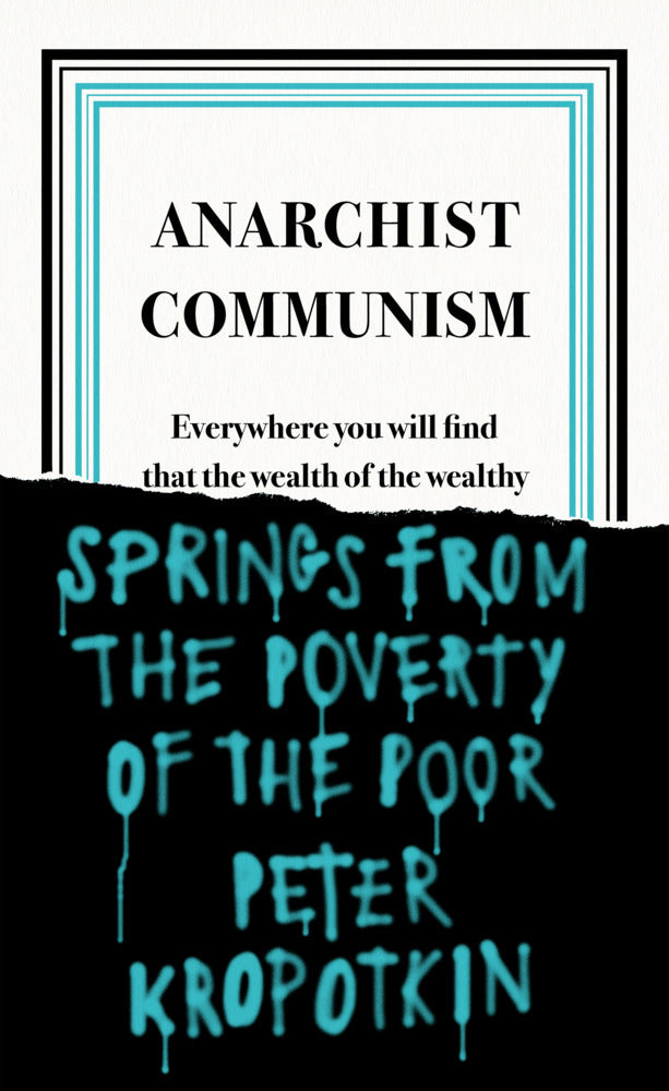 Anarchist Communism (Peter Kropotkin)