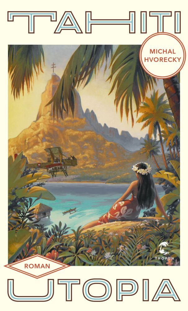 Tahiti Utopia (Michal Hvorecky)
